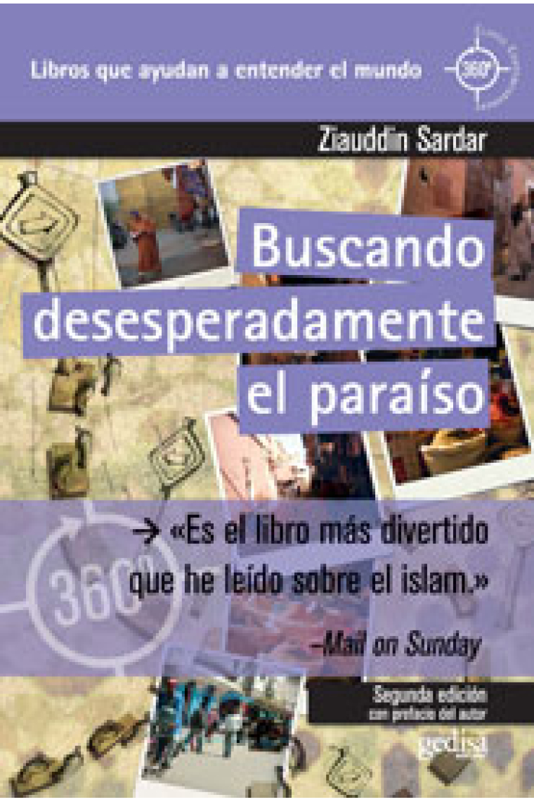 Buscando desesperadamente el paraíso. Un viaje por las sociedades musulmanas del mundo