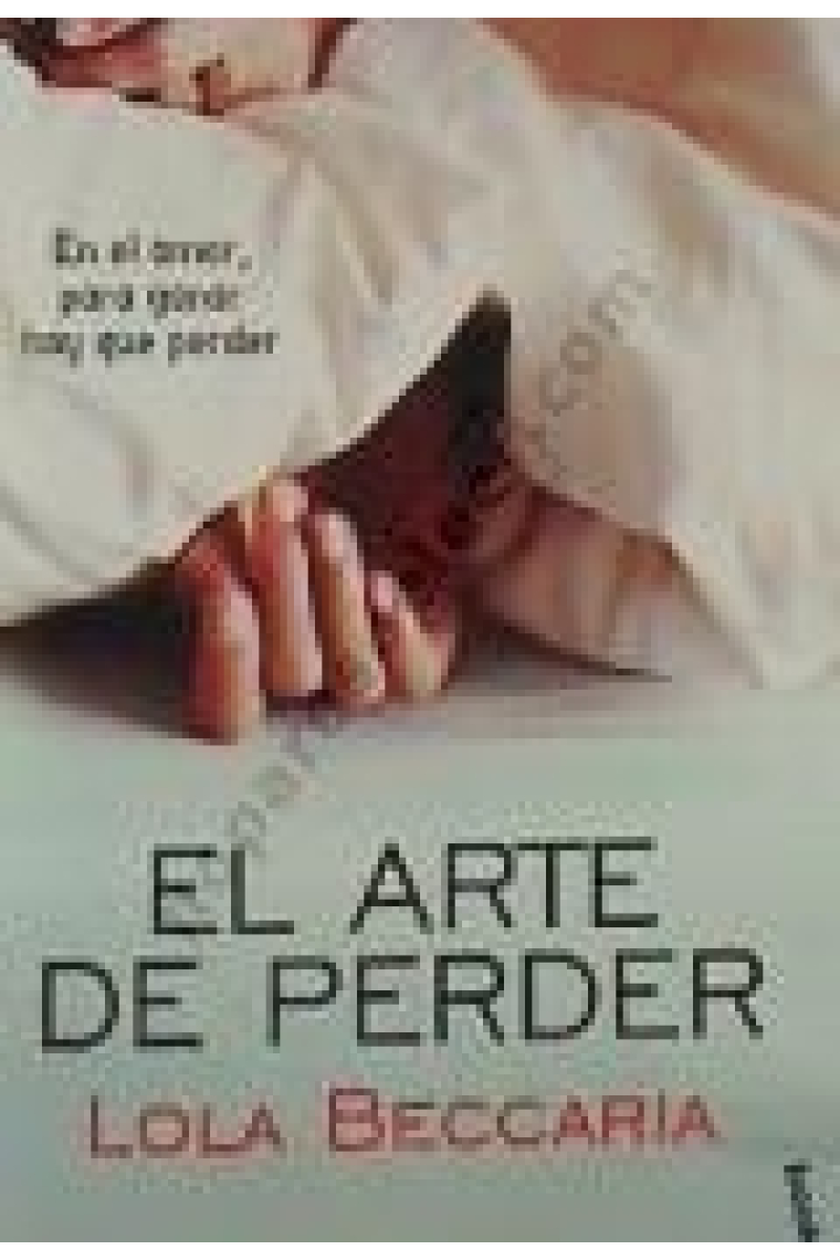 El arte de perder (Premio Azorín de novela 2009)