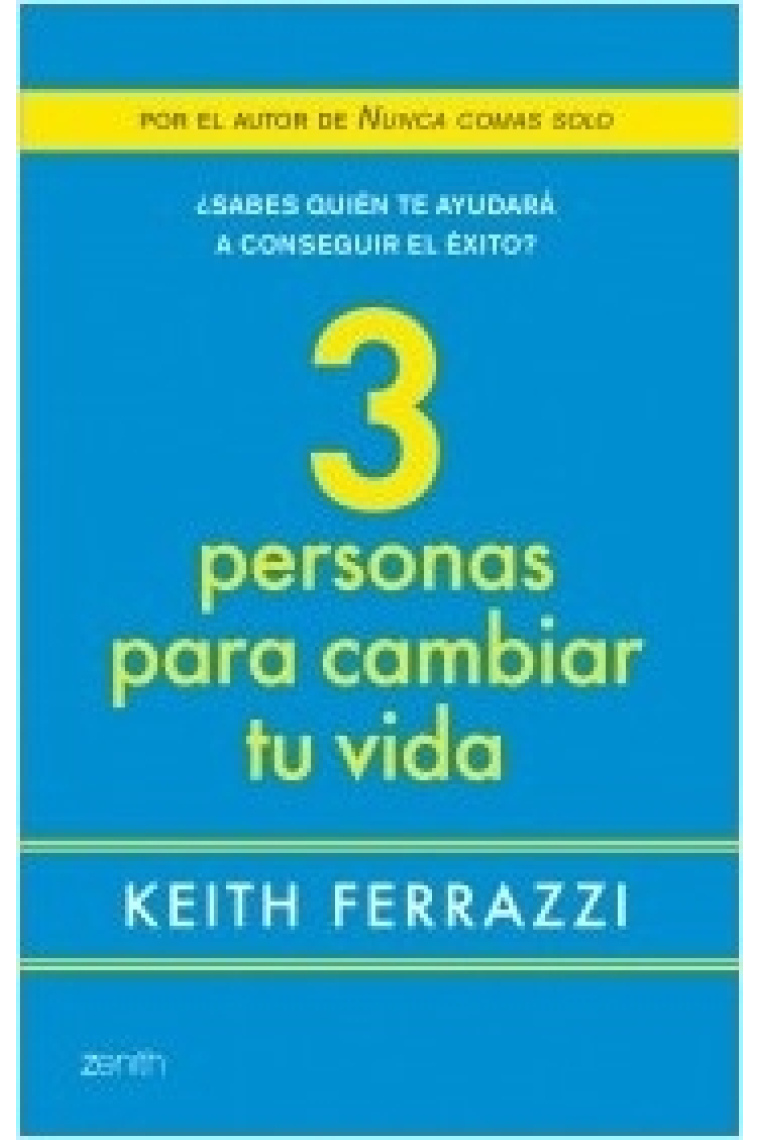 3 personas para cambiar tu vida