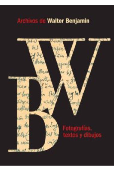 Archivos de Walter Benjamin: Fotografías, textos y dibujos