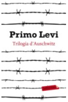 Trilogia d'Auschwitz (Si això és un home/La treva/Els enfonsats i el salvats)