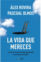 La vida que mereces. La cuarta vía para la realización personal en un entorno sostenible