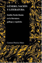 Género, nación y literatura: Emilia Pardo Bazán en la literatura gallega y española