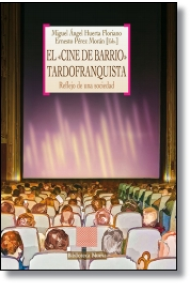 El cine de barrio tardofranquista. Reflejo de una sociedad