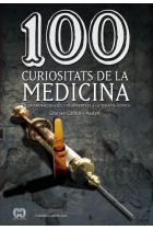 100 Curiositats de la medicina. De la farmaciola del neolític a la teràpia gènica