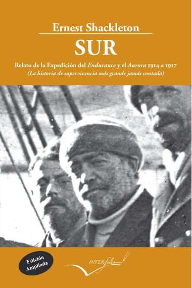 Sur. Relato de la expedición del Endurance y el Aurora 1914 a 1917