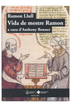 Ramon Llull. Vida de mestre Ramon (a cura d'Anthony Bonner)