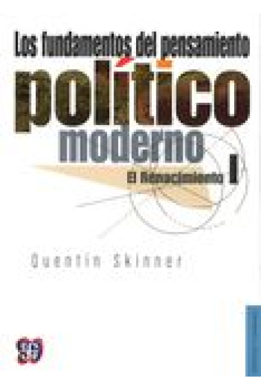 Los fundamentos del pensamiento político moderno, I: el Renacimiento