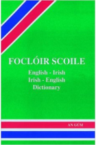 Focloir Scoile : English - Irish Dictionary (English and Irish Edition)