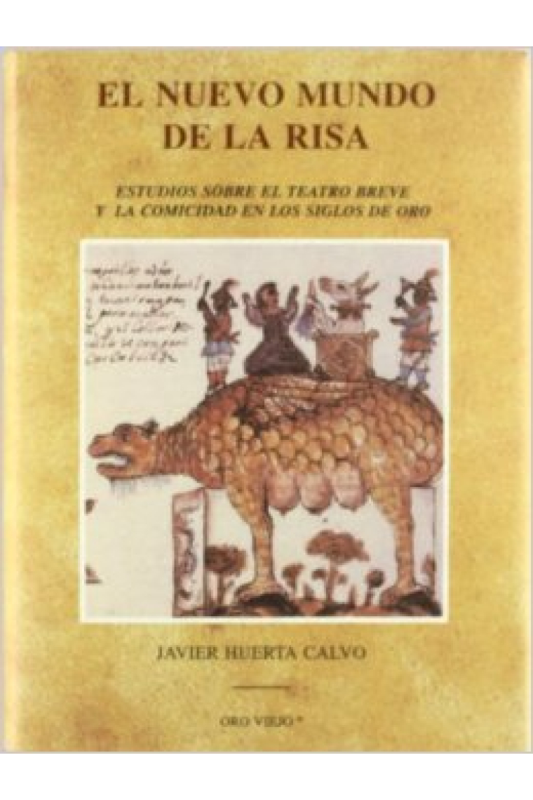 El nuevo mundo de la risa: estudios sobre el teatro breve y la comicidad en los siglos de oro