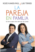 La pareja en familia.Es fácil si sabes cómo disfrutar del cambio