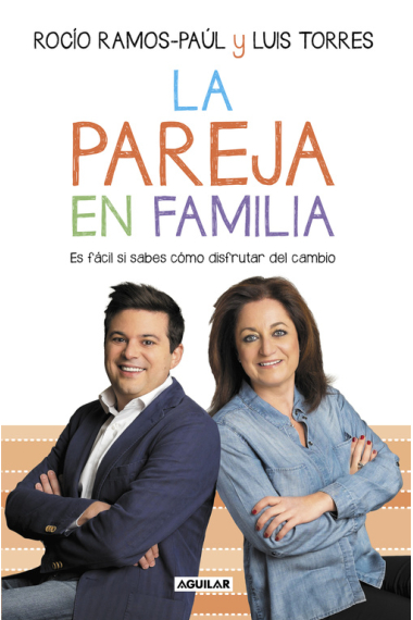 La pareja en familia.Es fácil si sabes cómo disfrutar del cambio