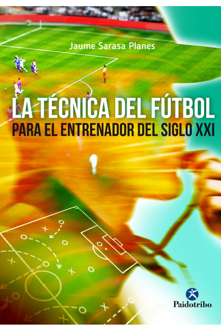 La técnica del fútbol para el jugador del siglo XXI