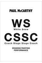 Paul McCarthy: WS  White Snow CSSC Drawing, Painting, Performance