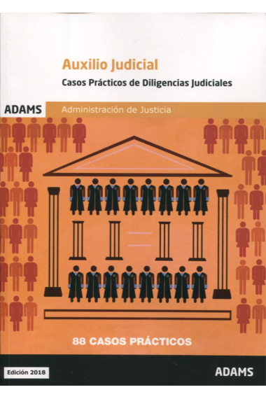 Casos prácticos de diligencias judiciales. Cuerpo de Auxilio Judicial de la Administración de Justicia