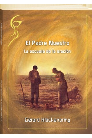 El Padre Nuestro: la escuela de la oración