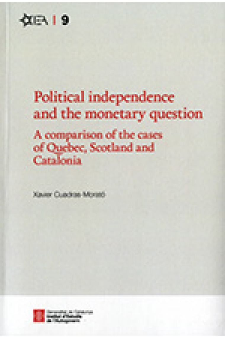 Political independence and the monetary question. A comparison of the cases of Quebec, Scotland and Catalonia