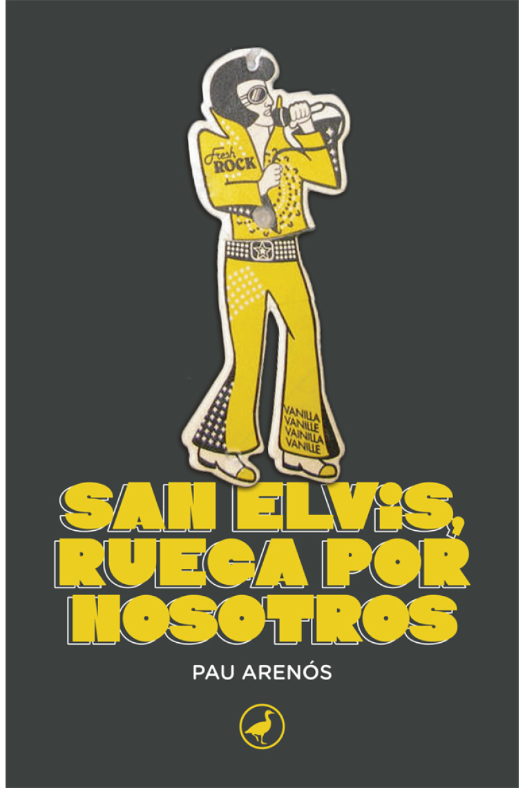 San Elvis, ruega por nosotros. Crónicas de un tiempo irreverente