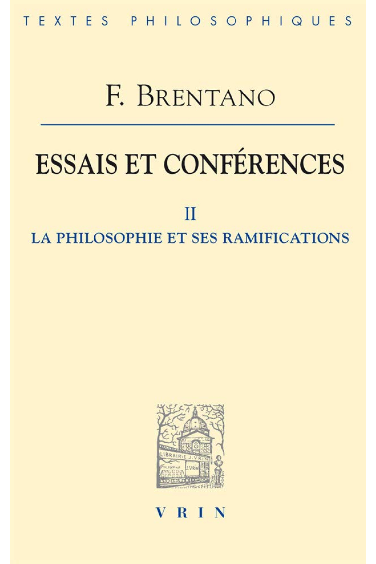 Essais et conférences (Tome 2): La philosophie et ses ramifications