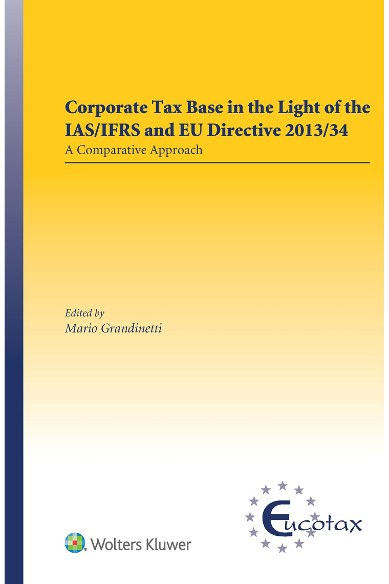 Corporate Tax Base in the Light of the IAS/IFRS and EU Directive 2013/34: A Comparative Approach (EUCOTAX Series on European Taxation)