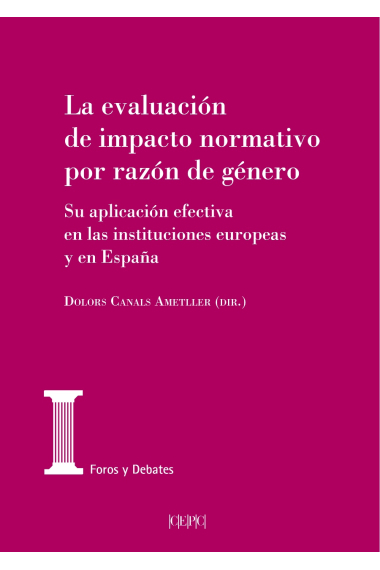 La evaluación de impacto normativo por razón de género. Su aplicación efectiva en las instituciones europeas y en España