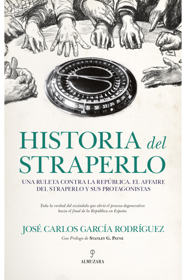 Historia del straperlo. Una ruleta contra la República. El affaire del straperlo y sus protagonistas