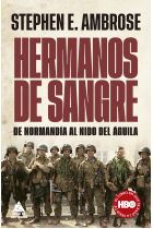 Hermanos de sangre. De Normandía al Nido del Águila