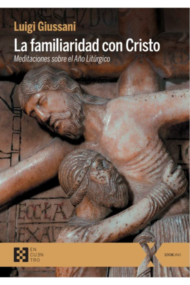 La familiaridad con Cristo: meditaciones sobre el Año Litúrgico