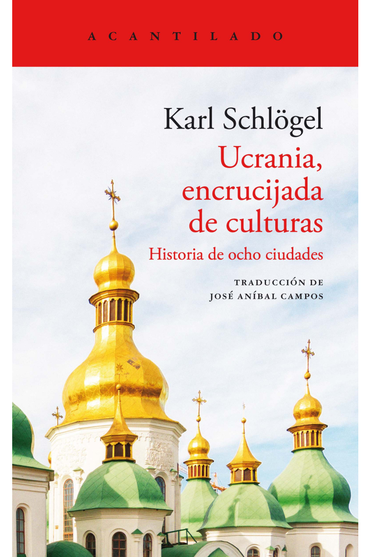 Ucrania, encrucijada de culturas. Historia de ocho ciudades