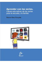 Aprender con las series. Claves educativas de las series para la escuela y la familia