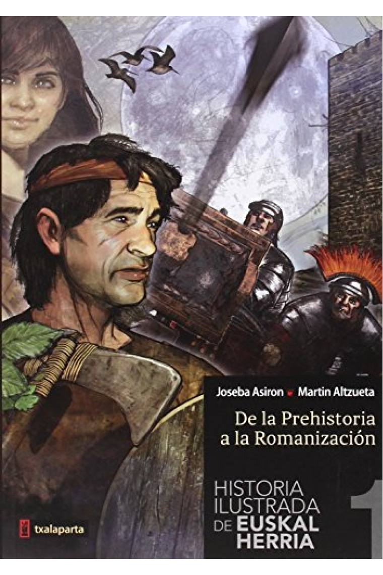 Historia ilustrada de Euskal Herria I. De la Prehistoria a la Romanización