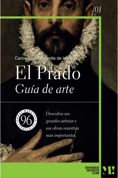 Museo del Prado. Guía de arte 01. 96 obras maestras esenciales