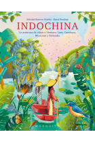 Indochina. La aventura de viajar a Vietnam, Laos, Camboya, Myanmar y Tailandia