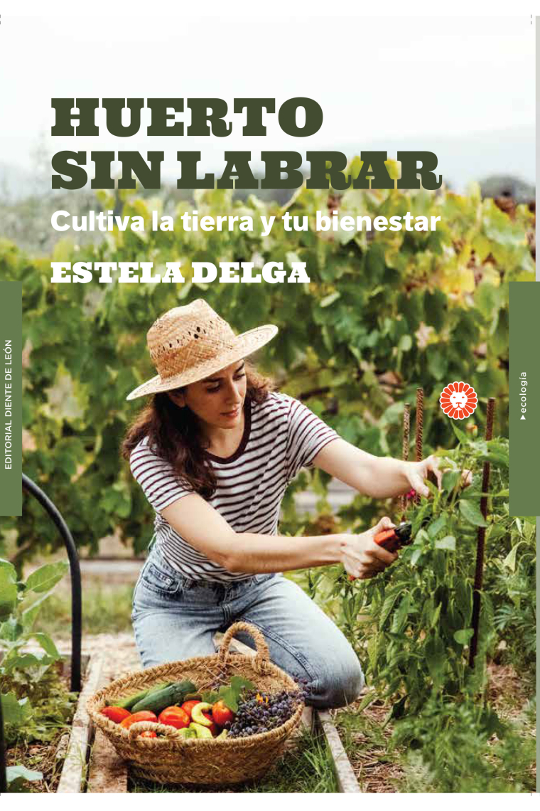 Huerto sin labrar. Cultiva la tierra y tu bienestar