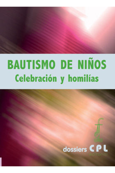 Bautismo de niños. Celebración y homilías