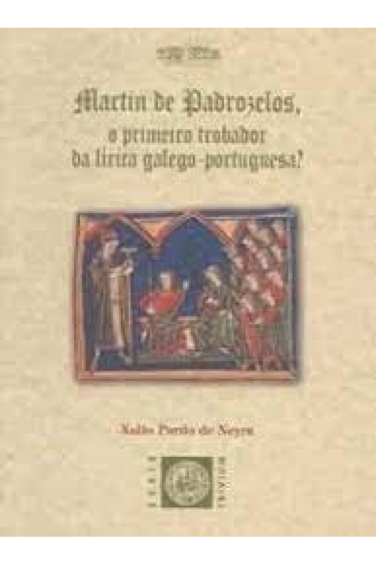 Mart¡n de Padrozelos, o primeiro trobador da l¡rica galego-portuguesa?