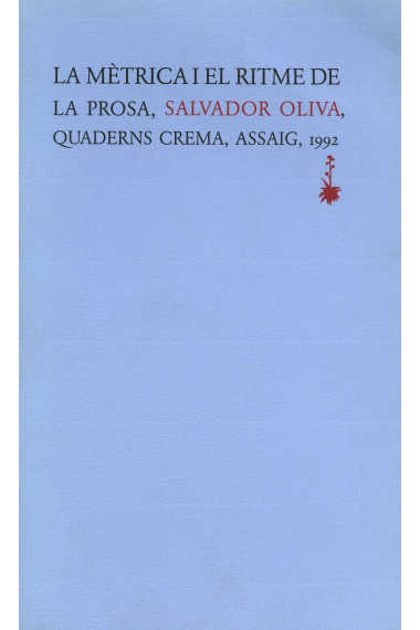 La mètrica i el ritme de la prosa, Salvador Oliva, Quaderns crema, assaig, 1992