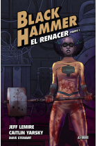 BLACK HAMMER 5 EL RENACER PARTE 1