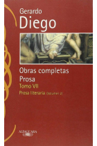 Gerardo Diego. Obras completas. Prosa. Tomo VII