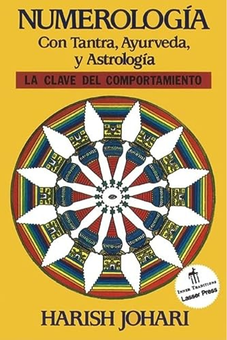 Numerología. Con Tantra, Ayurveda, y Astrología