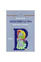 Reescribir la vida: entrevistas y ensayos