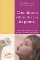 ¿Cómo educar en valores cívicos a los peques? Educación ética para la etapa infantil y primer ciclo de primaria