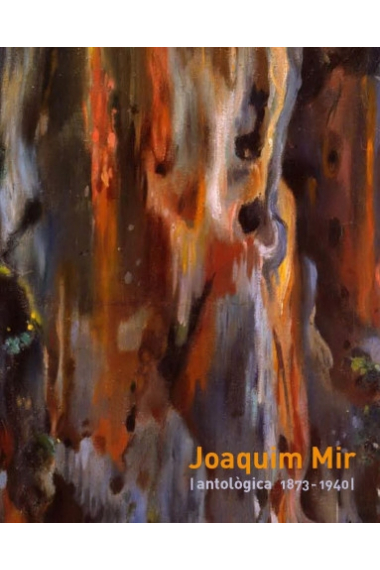 Joaquim Mir. Antològica, 1873-1940 (Català/Ingl.)