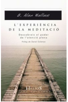 L´experiencia de la meditació : Descobreix el poder de l'atenció plena