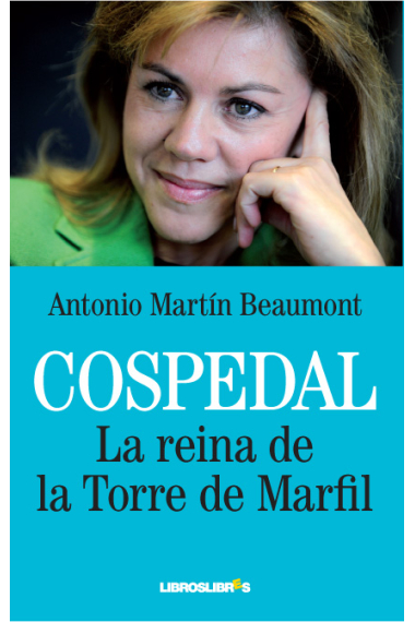 Cospedal. La reina de la Torre de Marfil