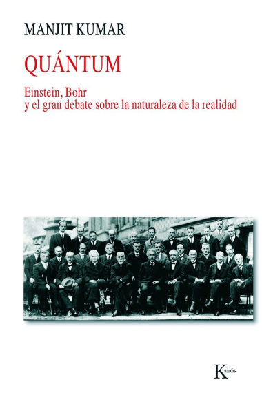 Quántum. Einstein Bohr y el gran debate sobre la naturaleza de la realidad