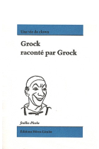 Grock raconté par Grock: une vie de clown