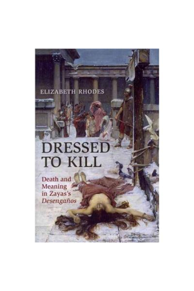 Dressed to kill: death and meaning in Zayas's Desengaños