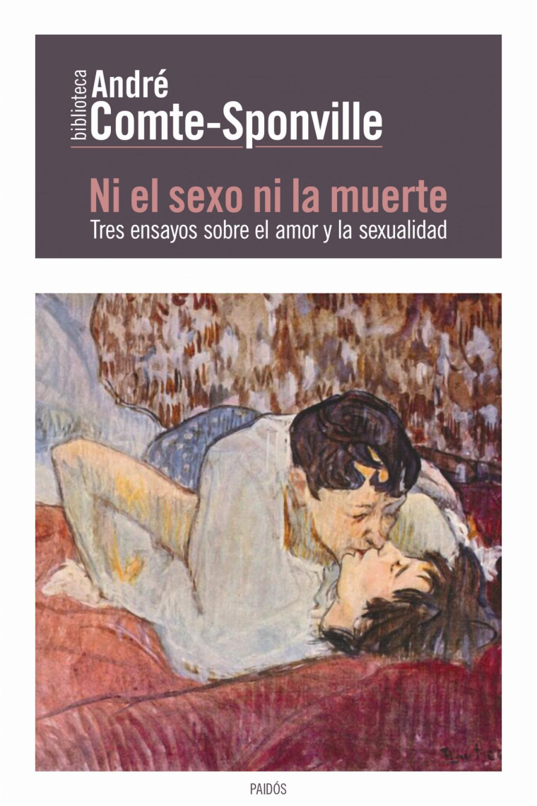 Ni el sexo ni la muerte: tres ensayos sobre el amor y la sexualidad