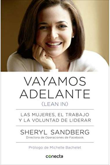 Vayamos adelante (Lean in): Las mujeres, el trabajo y la voluntad de liderar (CONECTA)